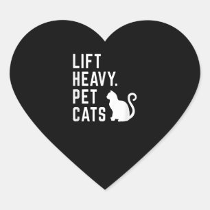 Lift Heavy Pet Cats - Funny Gym Workout Heart Sticker