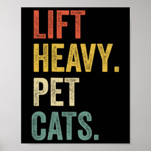 Lift Heavy Pet Cats - Funny Gym Workout Poster