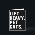 Lift Heavy Pet Cats Funny Gym Workout Weight Lifti Card<br><div class="desc">Lift Heavy Pet Cats Funny Gym Workout Weight Lifting</div>