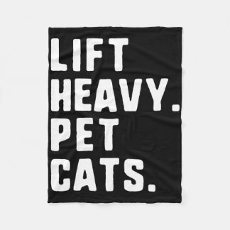 Lift Heavy Pet Cats Funny Gym Workout Weight Lifti Fleece Blanket