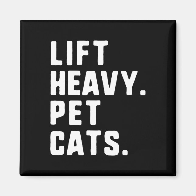 Lift Heavy Pet Cats Funny Gym Workout Weight Lifti Magnet (Front)