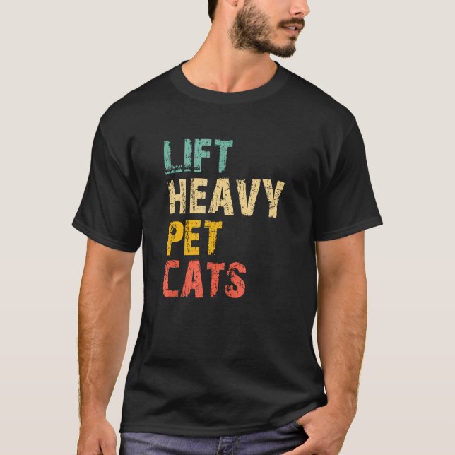 Lift Heavy Pet Cats Gym Workout Weight Lifting  Vi T-Shirt (Front)