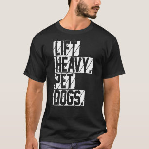 Lift Heavy Pet Dogs Dog Mama Weiner Hound Dachshun T-Shirt