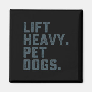 Lift Heavy Pet Dogs Funny Workout Fitness Gym Weig Magnet