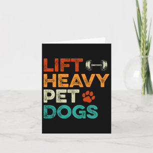 Lift Heavy Pet Dogs Gym Workout Pet Lover Canine M Card