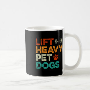 Lift Heavy Pet Dogs Gym Workout Pet Lover Canine M Coffee Mug