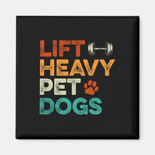 Lift Heavy Pet Dogs Gym Workout Pet Lover Canine M Magnet