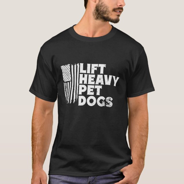 Lift Heavy Pet Dogs Weightlifting  Gym Workout Pet T-Shirt (Front)