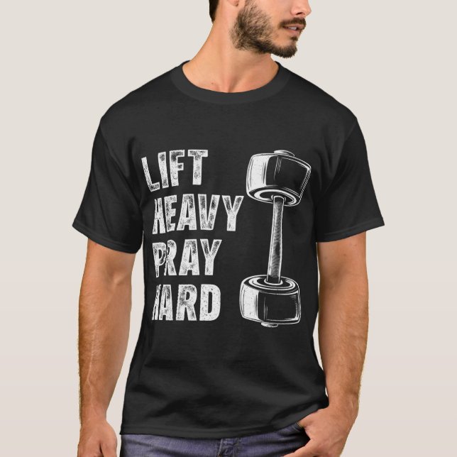 Lift Heavy Pray Hard Christian Gym  family T-Shirt (Front)