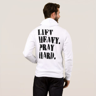 Lift Heavy Pray Hard - Motivational Quote Hoodie