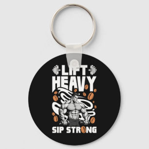 Lift Heavy Sip Strong Coffee Lover Bodybuilding Li Key Ring