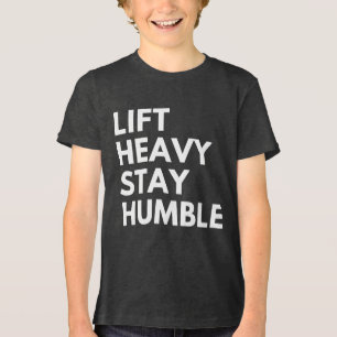 LIFT HEAVY STAY HUMBLE Tri-Blend SHIRT