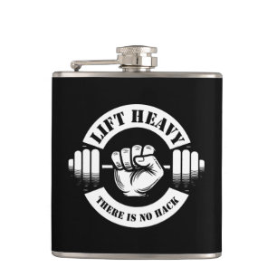 Lift Heavy There Is No Hack Hip Flask