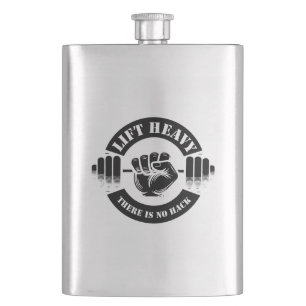 Lift Heavy There Is No Hack Hip Flask