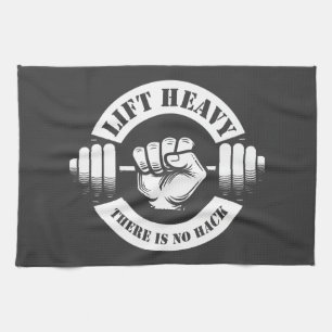 Lift Heavy There Is No Hack Tea Towel