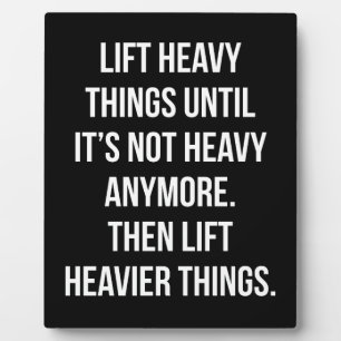 Lift Heavy Things - Novelty Funny Motivational Gym Plaque