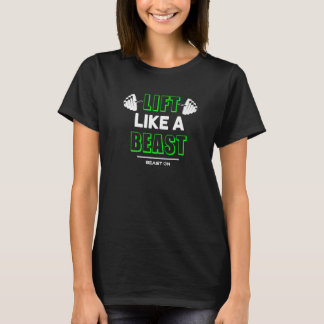 Lift like a Beast Green Gym Fitness Bodybuilding T T-Shirt