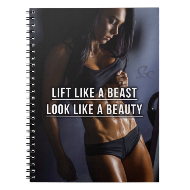 Lift Like A Beast, Look Like A Beauty - Workout Notebook (Front)