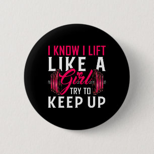 Lift Like A Girl Bodybuilding Weight Training Gym  6 Cm Round Badge