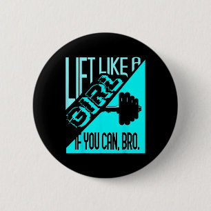 Lift Like A Girl If You Can Bro - Bodybuilding Wei 6 Cm Round Badge