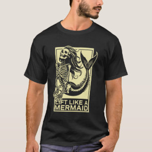 Lift Like a Mermaid Gothic Mermaid Lover Skeleton T-Shirt