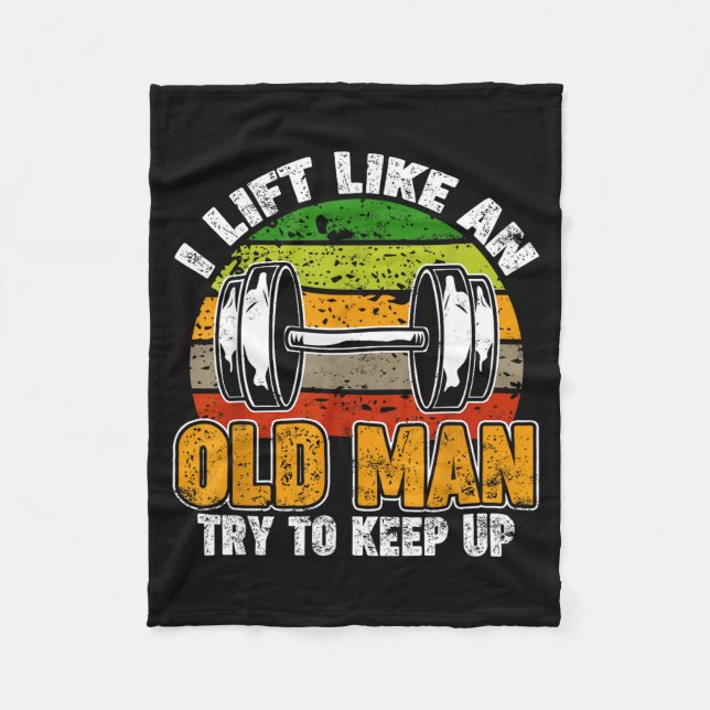 Lift Like An Old Man, Gym Fitness Men Quotes Bodyb Fleece Blanket (Front)