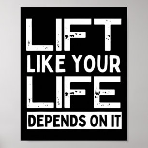 Lift Like Your Life Depends On It Gym Weightliftin Poster