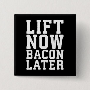 Lift Now, Bacon Later - Funny Workout 15 Cm Square Badge