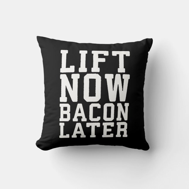 Lift Now, Bacon Later - Funny Workout Cushion (Front)