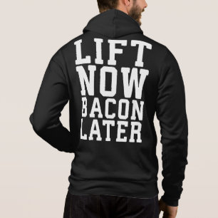 Lift Now, Bacon Later - Funny Workout Hoodie