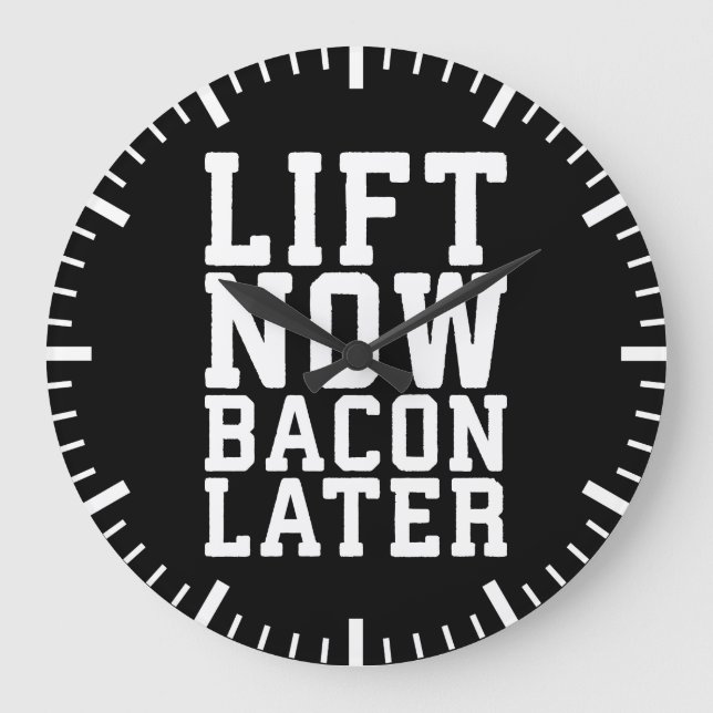 Lift Now, Bacon Later - Funny Workout Large Clock (Front)