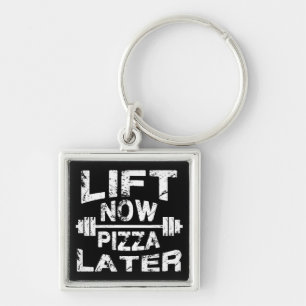 Lift Now, Pizza Later - Funny Gym Workout Key Ring