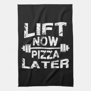 Lift Now, Pizza Later - Funny Gym Workout Tea Towel