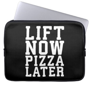 Lift Now, Pizza Later - Funny Novelty Gym Laptop Sleeve