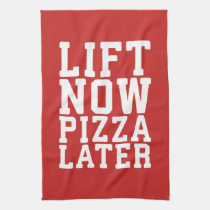 Lift Now, Pizza Later - Funny Novelty Gym Tea Towel
