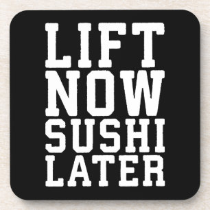 Lift Now, Sushi Later - Carbs - Funny Novelty Gym Coaster
