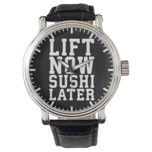 Lift Now, Sushi Later - Carbs - Funny Novelty Gym Watch