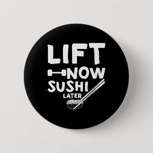 Lift Now Sushi Later Workout Reward Bodybuilding - 6 Cm Round Badge