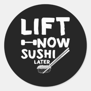 Lift Now Sushi Later Workout Reward Bodybuilding - Classic Round Sticker