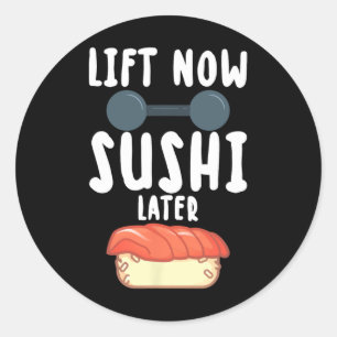 Lift Now Sushi Later Workout Reward Bodybuilding - Classic Round Sticker