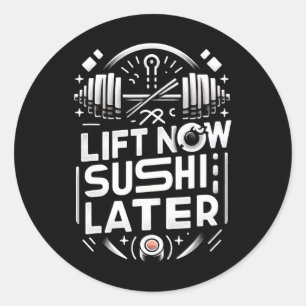 Lift Now Sushi Later Workout Reward Bodybuilding - Classic Round Sticker