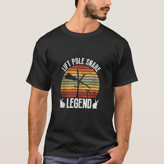 Lift Pole Snare Legend Animal Trapping Lift Pole T T-Shirt (Front)