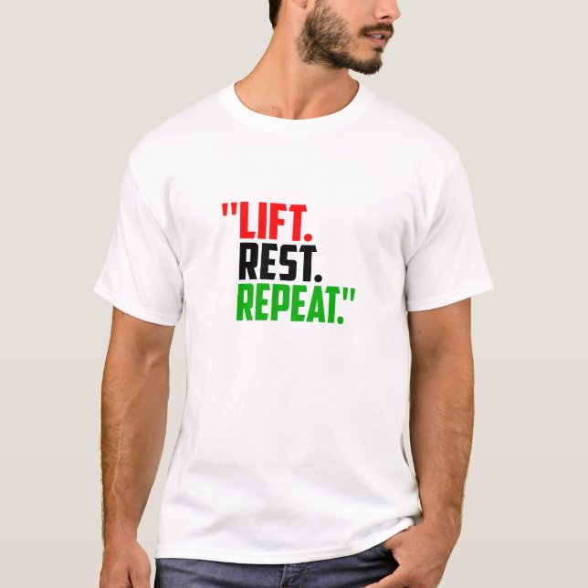 Lift. Rest. Repeat. - Gym T-Shirt (Front)
