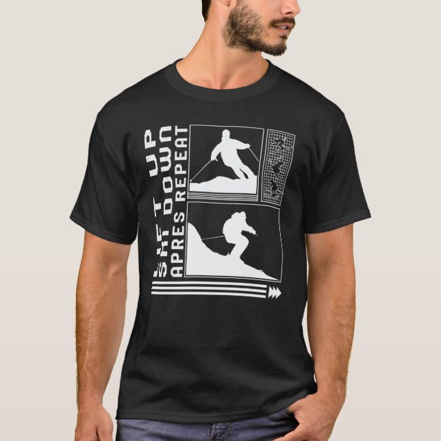 Lift Ski Down Apres Repeat Skiing Skier Winter Sno T-Shirt (Front)