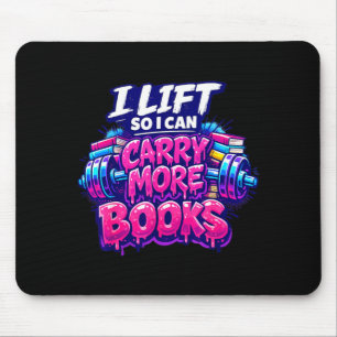 Lift so i can carry more books funny gym reader  mouse mat