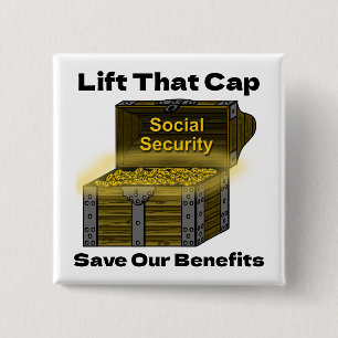 Lift That Cap to Save Social Security Benefits 15 Cm Square Badge