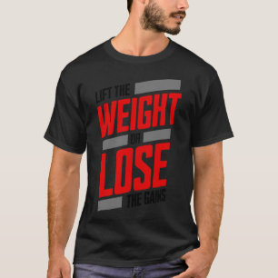 Lift The Weight Or Lose The Gains Vintage Retro Bo T-Shirt