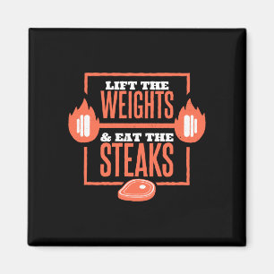 Lift the weights and eat the steaks barbecue meat magnet