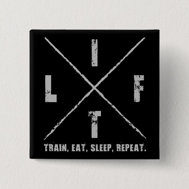 LIFT - Train, Eat, Sleep, Repeat 15 Cm Square Badge (Front)