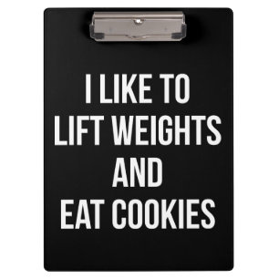 Lift Weights and Eat Cookies- Funny Workout Clipboard